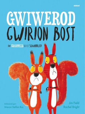 cover image of The Gwiwerod Gwirion Bost / Squirrels Who Squabbled